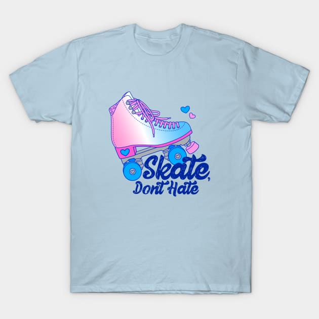 Skate, Don't Hate - Trans T-Shirt by Alexa Martin